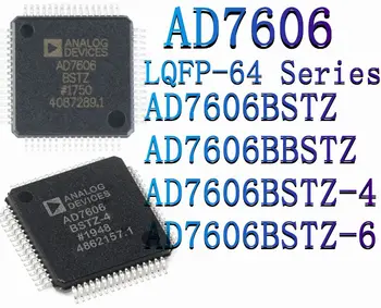AD7606BSTZ AD7606BBSTZ AD7606BSTZ-4 AD7606BSTZ-6 Опаковка: Оригинални чип за аналогово-цифрово преобразуване LQFP-64 ADC IC