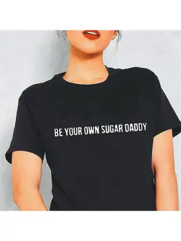 Ежедневна тениска BE YOUR OWN SUGAR DADDY, дамски ризи, дамски тениски с писмото принтом, къс ръкав, Розов